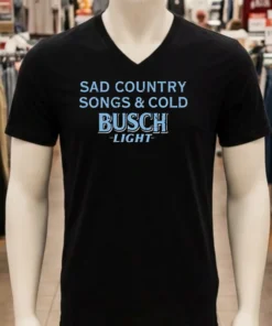 Sad Country Songs And Cold Busch Light Shirt