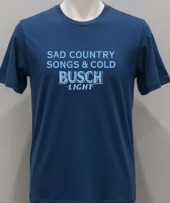 Sad Country Songs And Cold Busch Light Shirt