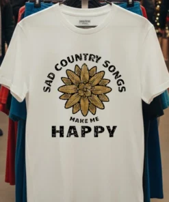 Sad Country Songs Make Me Happy Vintage Shirt