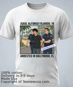 Saul Alfonso Fajardo (19 Years Old, Residing In Hollywood) Was Arrested In Connection With The Margaritaville Resort In Hollywood T Shirt