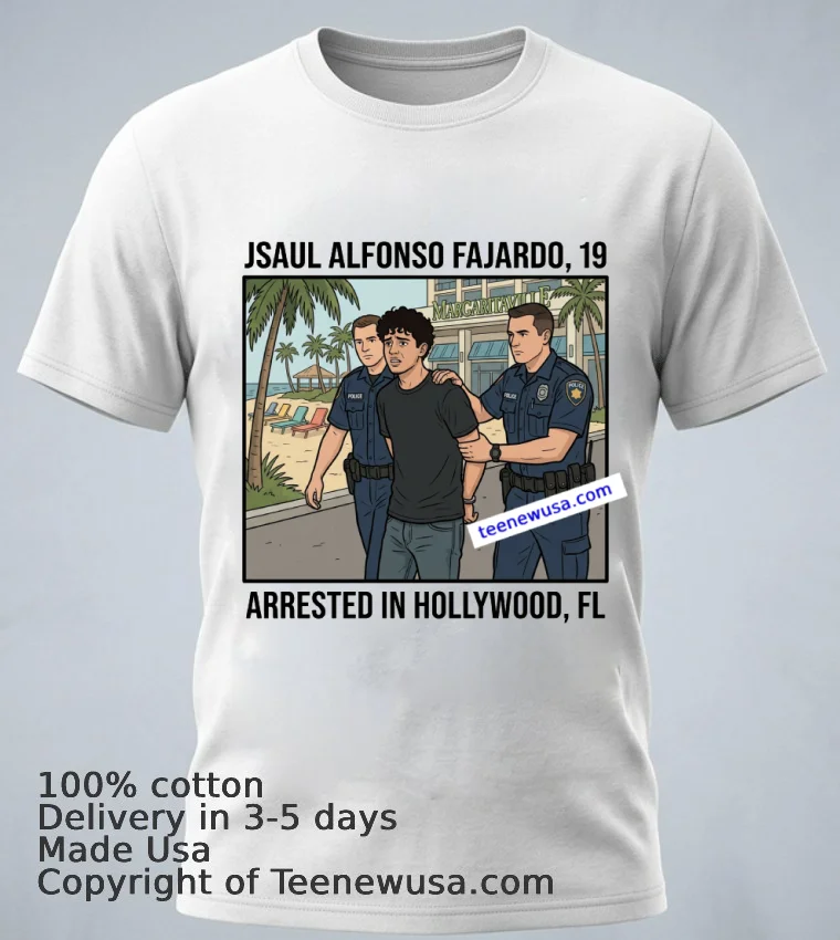Saul Alfonso Fajardo (19 Years Old, Residing In Hollywood) Was Arrested In Connection With The Margaritaville Resort In Hollywood T Shirt - white-t-shirt 1 Saul Alfonso Fajardo 19 Years Old Residing In Hollywood Was Arrested In Connection With The Margaritaville Resort In Hollywood T Shirt White T Shirt 1