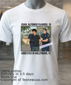 Saul Alfonso Fajardo (19 Years Old, Residing In Hollywood) Was Arrested In Connection With The Margaritaville Resort In Hollywood T Shirt