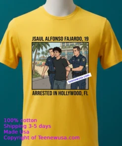 Saul Alfonso Fajardo (19 Years Old, Residing In Hollywood) Was Arrested In Connection With The Margaritaville Resort In Hollywood T Shirt