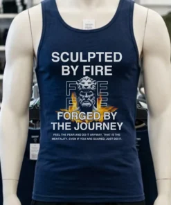 Sculpted By Fire Forged By The Journey Shirt