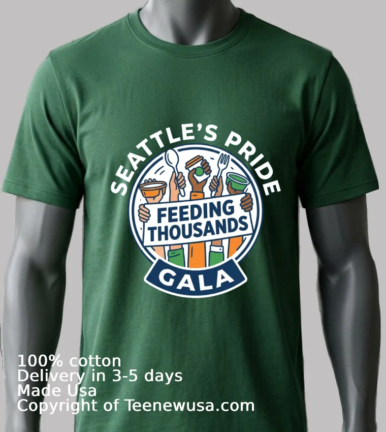 Seattles New Pride Gala Aims To Feed Thousands T Shirt Green Shirt