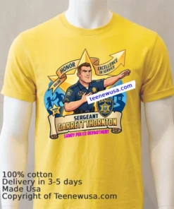 Sergeant Garrett Thornton Of The Sandy Police Department T Shirt Yellow T Shirt