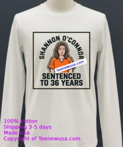 Shannon O'connor, Sentenced To Nearly 36 Years T Shirt