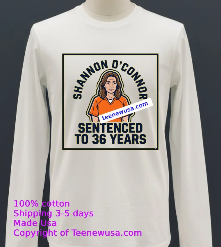 Shannon Oconnor Sentenced To Nearly 36 Years T Shirt White T Shirt 21