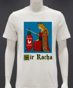 Sir Racha Knight Meme Sriracha Hot Chili Sauce Shirt