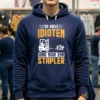 So Viele Idioten Und Nur Ein Stapler Shirt Navy Shirt