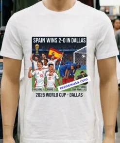 Spain Beat France 2 0 In The 2026 World Cup Semi Final In Dallas Thanks To Goals From Mikel Oyarzabal And Pedro Porro T Shirt