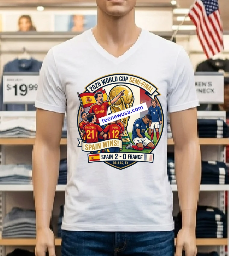 Spain Beat France 2 0 In The 2026 World Cup Semi Final In Dallas Thanks To Goals From Oyarzabal And Porro T Shirt White T Shirt
