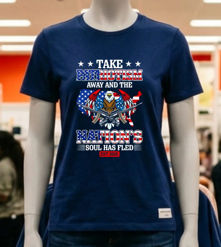 Take Patriotism Away And The Nation’s Soul Has Fled 2025 Shirt - navy-shirt Take Patriotism Away And The Nations Soul Has Fled 2025 Shirt Navy Shirt