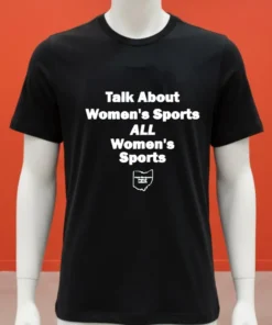 Talk About Women S Sports All Women S Sports Shirt