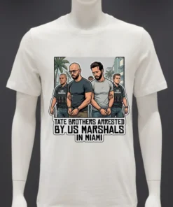 Tate Brothers Arrested By Us Marshals In Miami T Shirt