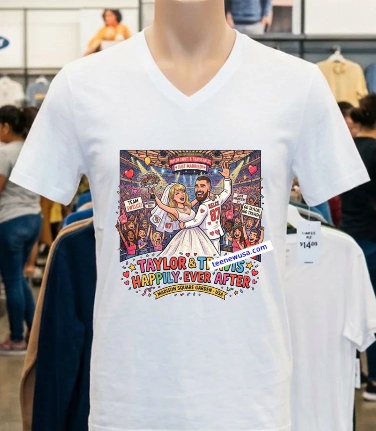 Taylor Swift And Travis Kelce Are Happily Celebrating Their Wedding At Madison Square Garden T Shirt - white-t-shirt Taylor Swift And Travis Kelce Are Happily Celebrating Their Wedding At Madison Square Garden T Shirt White T Shirt 1