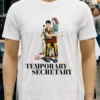 Temporary Secretary Vintage Shirt White T Shirt