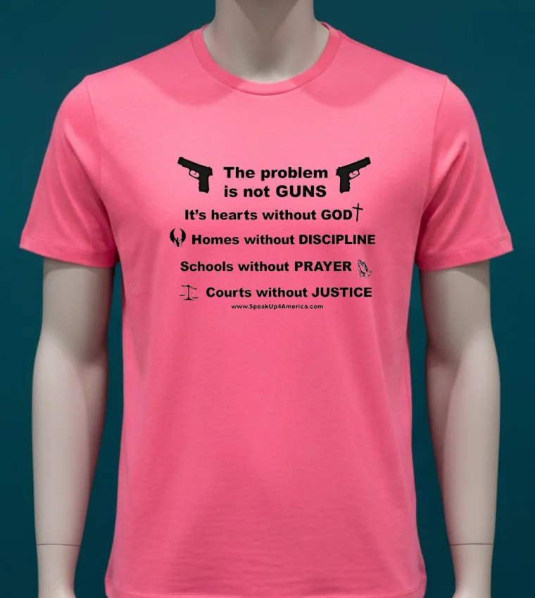 The Problem Is Not Guns Pro God Prayer Justice Shirt - pink-t-shirt The Problem Is Not Guns Pro God Prayer Justice Shirt Pink T Shirt