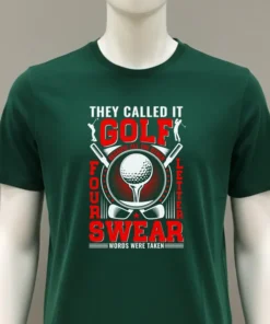 They Call It Golf Because All The Other Four Letter Words Were Taken Shirt
