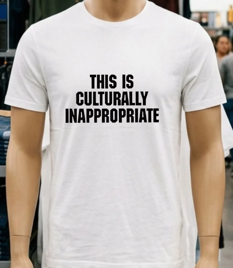 This Is Culturally Inappropriate Shirt - white-t-shirt This Is Culturally Inappropriate Shirt White T Shirt 2