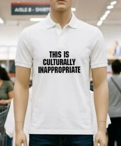 This Is Culturally Inappropriate Shirt