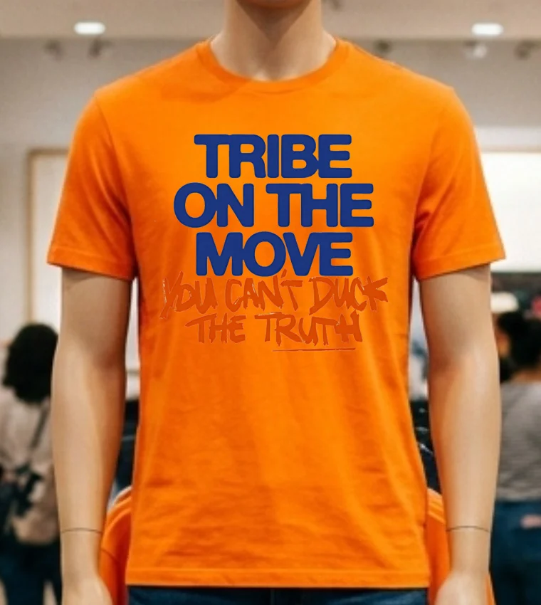 Tribe On The Move You Can T Duck The Truth Shirt - orange-shirt Tribe On The Move You Cant Duck The Truth Shirt Orange Shirt