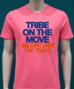 Tribe On The Move You Can T Duck The Truth Shirt