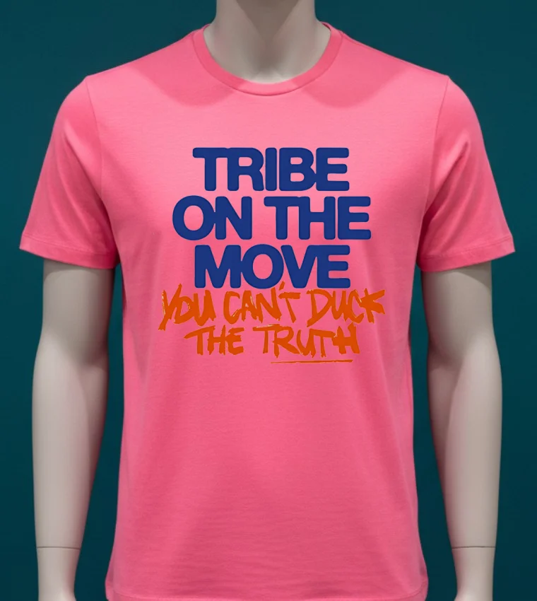 Tribe On The Move You Can T Duck The Truth Shirt - pink-t-shirt Tribe On The Move You Cant Duck The Truth Shirt Pink T Shirt