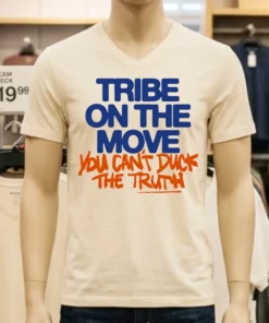 Tribe On The Move You Can T Duck The Truth Shirt