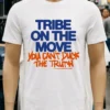 Tribe On The Move You Cant Duck The Truth Shirt White T Shirt 2