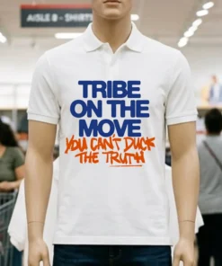 Tribe On The Move You Can T Duck The Truth Shirt