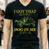 Tulen I Got That Dog In Me Shirt Balck Shirt 1