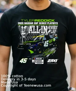 Tyler Reddick Checkered Flag Sports 2025 Nascar Cup Series Playoffs All In Every Lap Shirt