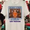 Tyler Robinson 22 Years Old Was Prosecuted In Court And Sentenced To Prison T Shirt White T Shirt