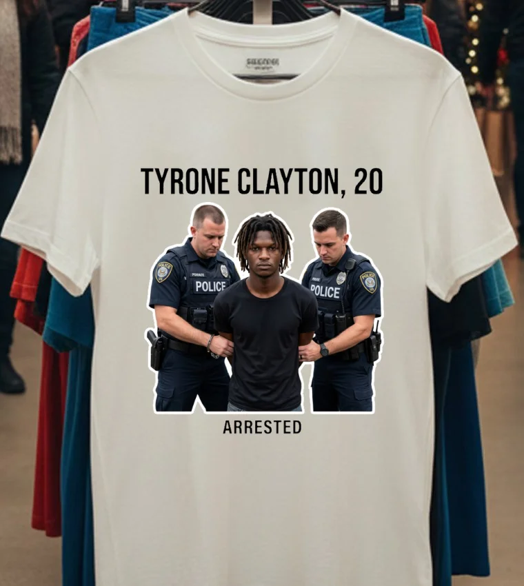 Tyrone Clayton, 20 Years Old, Was Arrested By Police T Shirt - white-t-shirt Tyrone Clayton 20 Years Old Was Arrested By Police T Shirt White T Shirt