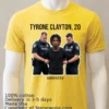Tyrone Clayton 20 Years Old Was Arrested By Police T Shirt Yellow T Shirt