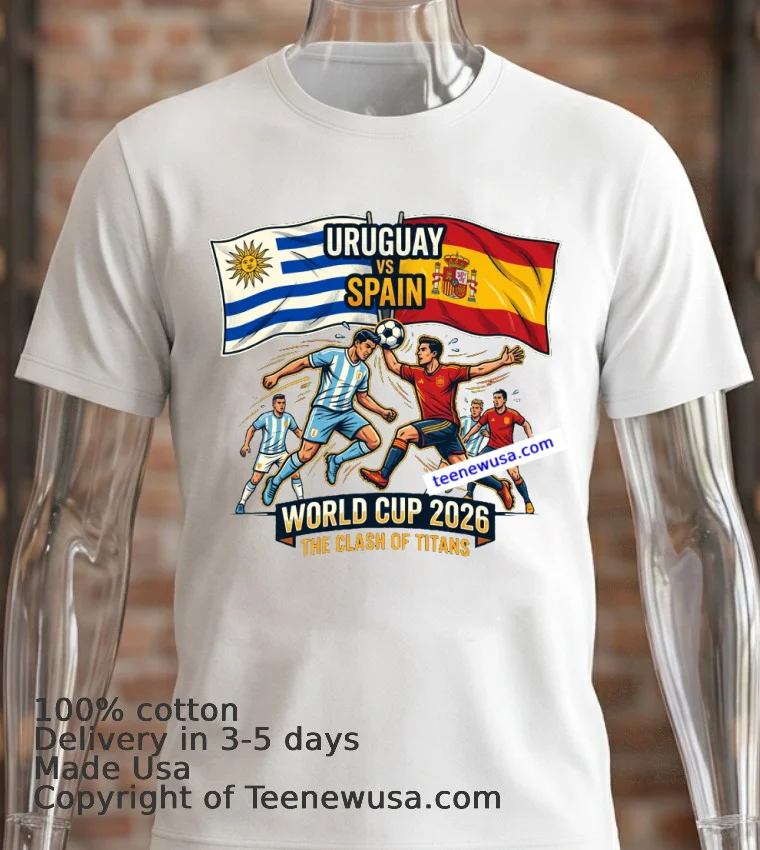 Uruguay Vs Spain World Cup 2026 T Shirt - white-t-shirt 2 Uruguay Vs Spain World Cup 2026 T Shirt White T Shirt 2