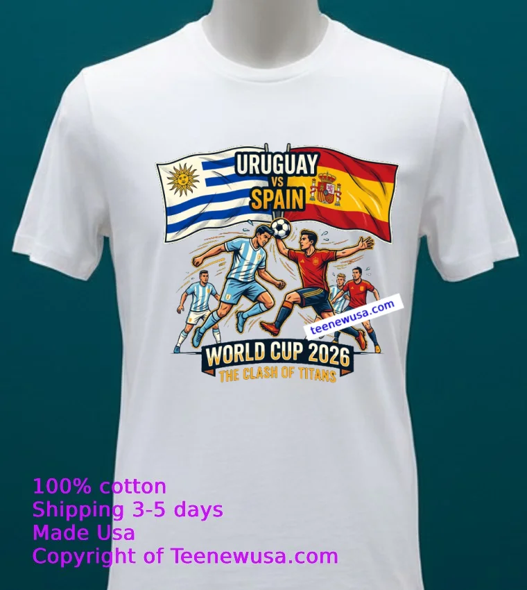 Uruguay Vs Spain World Cup 2026 T Shirt - white-t-shirt 20 Uruguay Vs Spain World Cup 2026 T Shirt White T Shirt 20