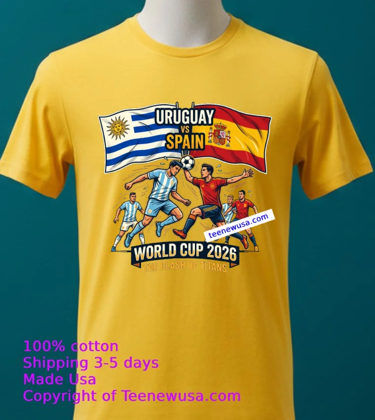Uruguay Vs Spain World Cup 2026 T Shirt - yellow-t-shirt 2 Uruguay Vs Spain World Cup 2026 T Shirt Yellow T Shirt 2