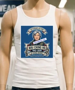 Wai Ching Ho Will Forever Remain In Our Hearts T Shirt