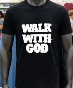 Walk With God Shirt