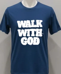 Walk With God Shirt
