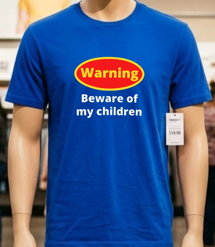 Warning Beware Of My Children Shirt Blue Shirt