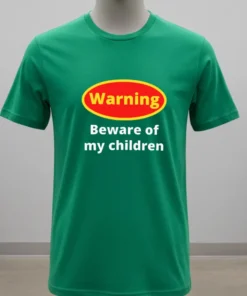 Warning Beware Of My Children Shirt