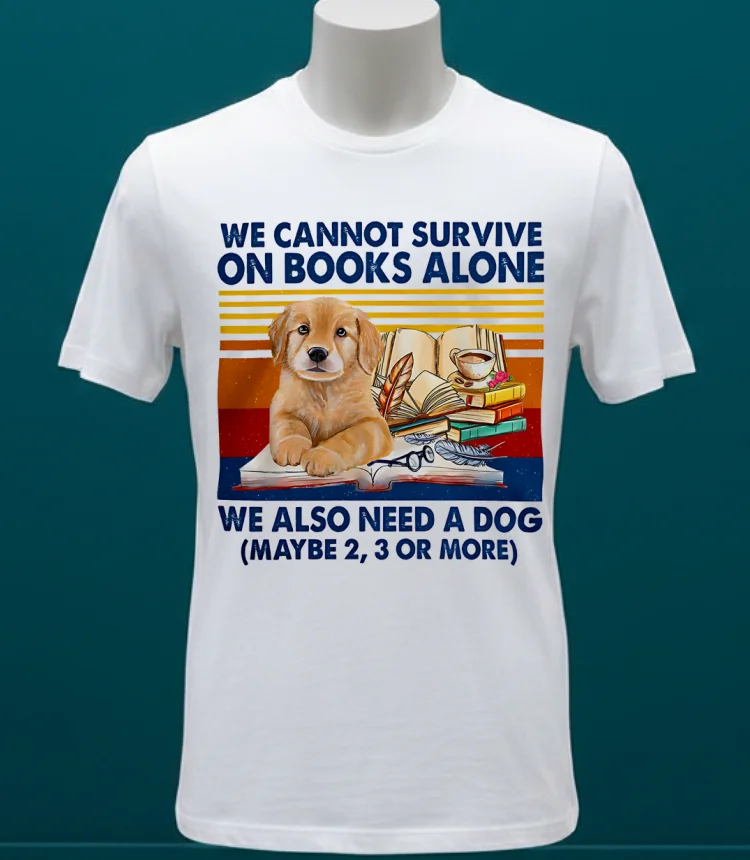 We Cannot Survive On Books Alone Dog Vintage Shirt - white-t-shirt We Cannot Survive On Books Alone Dog Vintage Shirt White T Shirt 1