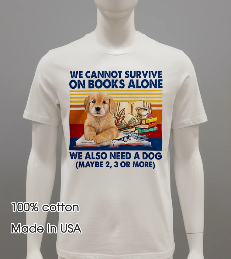 We Cannot Survive On Books Alone Dog Vintage Shirt - white-t-shirt We Cannot Survive On Books Alone Dog Vintage Shirt White T Shirt 2