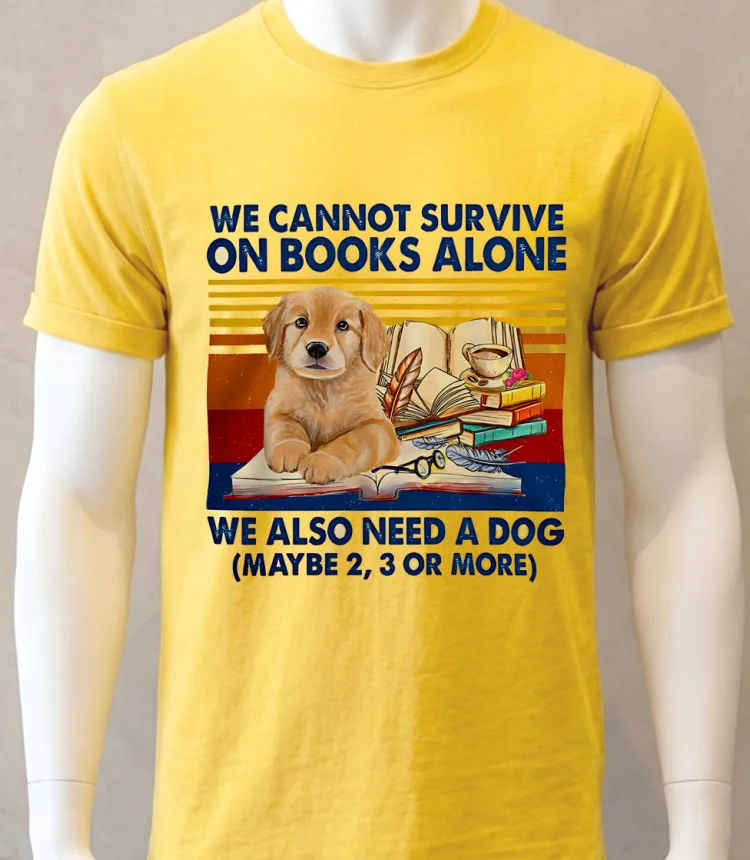 We Cannot Survive On Books Alone Dog Vintage Shirt - yellow-t-shirt We Cannot Survive On Books Alone Dog Vintage Shirt Yellow T Shirt