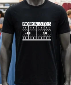 Workin’ 8 To 5 Shirt