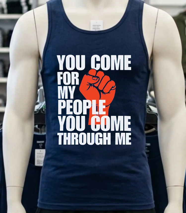 You Come For My People You Come Through Me Shirt - navy-shirt You Come For My People You Come Through Me Shirt Navy Shirt