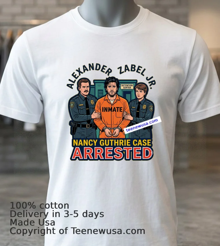 Youtuber Alexander Zabel Jr. Arrested (Nancy Guthrie Case) T Shirt - white-t-shirt 3 Youtuber Alexander Zabel Jr Arrested Nancy Guthrie Case T Shirt White T Shirt 3